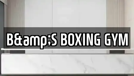 B&S BOXING GYM